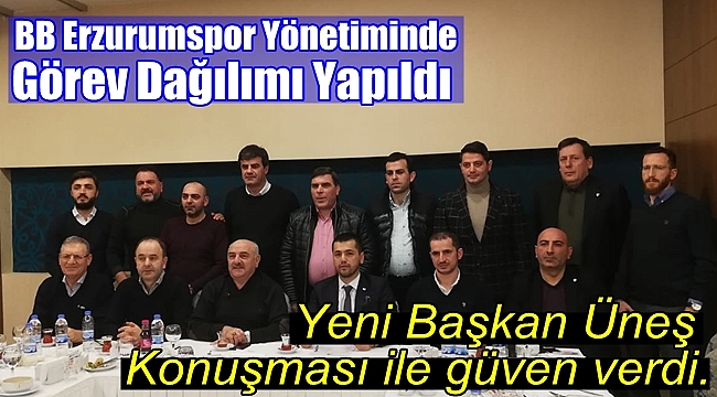 BB Erzurumspor Yönetiminde Görev Dağılımı Yapıldı