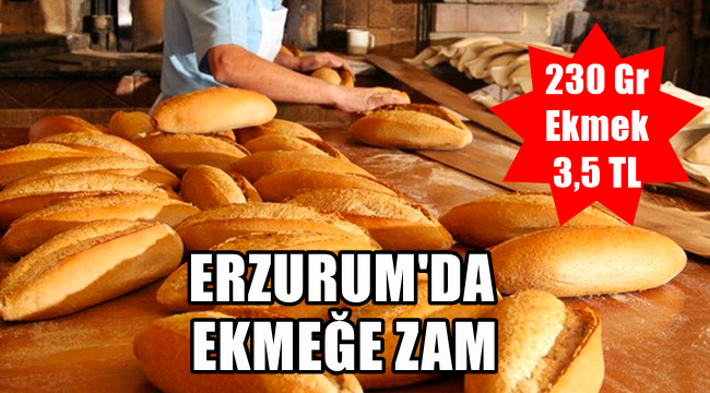 Erzurum'da Ekmeğe Zam