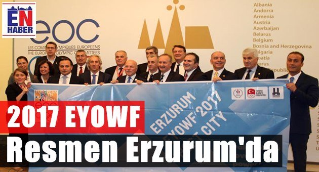 2017 EYOWF Bayrağı Erzurum'da