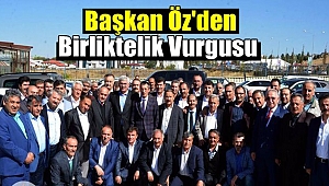 Başkan Öz'den Birliktelik Vurgusu