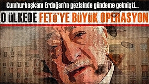 Kardeş Ülkeden FETÖ'ye Dev Operasyon