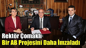 Rektör Çomaklı'dan Bir AB Projesi Daha