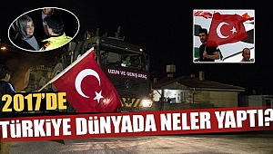 2017'de Türkiye Dünyada Neler Yaptı?
