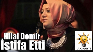 Hilal Demir İl Başkanlığından İstifa Etti