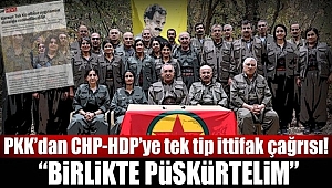 PKK'dan CHP ve HDP'ye İttifak Çağrısı
