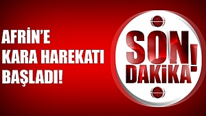 Afrin'e Kara Harekatı Başladı