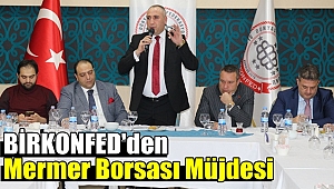 BİRKONFED'den Mermer Borsası Adımı