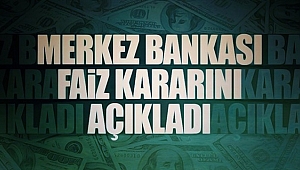 Merkez Bankası Faiz Kararını Açıkladı
