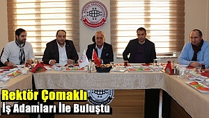 Rektör Çomaklı İş Adamları ile Buluştu
