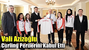 Vali Azizoğlu Curling Perilerini Kabul Etti