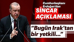 Cumhurbaşkanı Erdoğan'dan Sincar Açıklaması