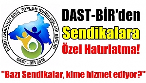 DAST-BİR'den Sendika Yetkililerine Hatırlatma!