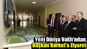 Yeni Dünya Vakfı'ndan Başkan Korkut'a Ziyaret
