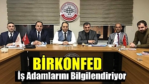 BİRKONFED'den İş Adamlarına Bilgilendirme Toplantısı