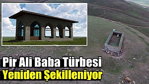 Pir Ali Baba Türbesi Yeniden Şekilleniyor