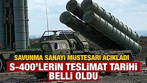 S-400 'lerin Teslimatı Öne Alındı