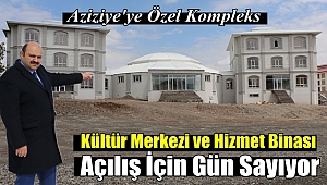 Aziziye Yeni Hizmet Kompleksine Kavuşuyor