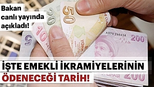 Bakan Sarıeroğlu Emekli İkramiyeleri İçin Tarih Verdi