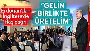 Cumhurbaşkanı Erdoğan'dan İngiltere'ye İş Birliği Çağrısı