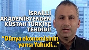İsrailli Akademisyenden Alçak Tehdit!