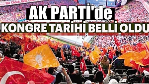 AK Parti'de Büyük Kongre Tarihi Belli Oldu