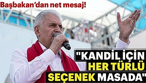 Başbakan Yıldırım'dan Kandil Çıkışı