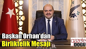 Başkan Orhan'dan Birliktelik Mesajı