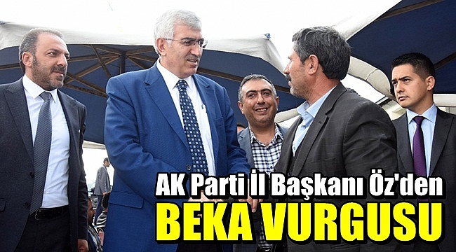Başkan Öz'den Beka Vurgusu