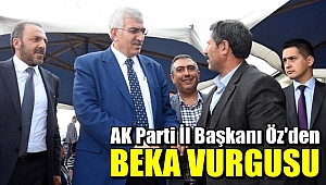 Başkan Öz'den Beka Vurgusu