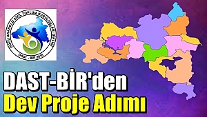 Dast-Bir Özel Bir Proje İle Bölgeyi Raporlayacak