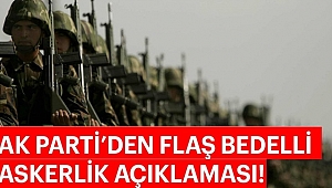 AK Parti'den Bedelli Askerlik Açıklaması