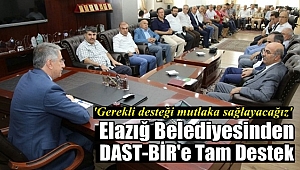 Elazığ Belediyesinden DAST-BİR'e Tam Destek