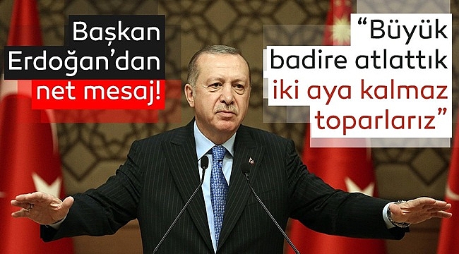 Başkan Erdoğan'dan Net Mesaj