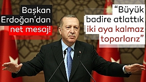 Başkan Erdoğan'dan Net Mesaj