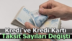 Kredi ve Kredi Kartı Taksitlerinde Yeni Dönem!