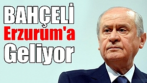 MHP Lideri Devlet Bahçeli Erzurum'a Geliyor