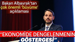 Bakan Albayrak'tan Büyüme Açıklaması