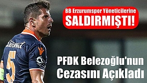 PFDK Belezoğlu'nu Es Geçmedi