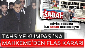Tahşiye Kumpasında Kararlar Onandı!