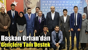 Başkan Orhan'dan Gençlere Tam Destek