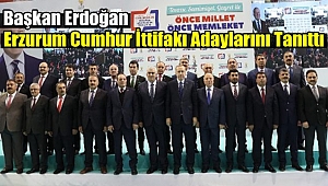 Başkan Erdoğan Erzurum Cumhur İttifakı Adaylarını Açıkladı