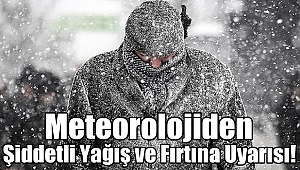 Meteorolojiden Şiddetli Yağış ve Fırtına Uyarısı!