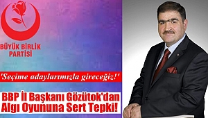 Başkan Gözütok'dan Algı Oyununa Sert Tepki