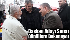 Başkan Adayı Sunar Gönüllere Dokunuyor