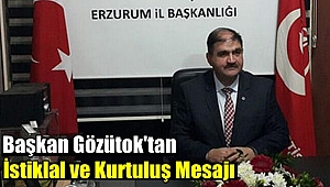 Başkan Gözütok'tan İstiklal ve Kurutuluş Mesajı