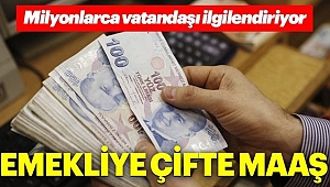 Emekliye Çifte Maaş Müjdesi