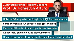 Cumhurbaşkanlığı İletişim Başkan Altun Gündemi Değerlendirdi