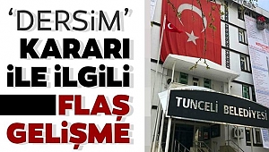 Dersim Kararına Soruşturma Başlatıldı!