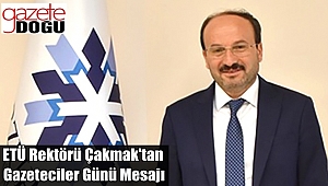 Rektör Çakmak'dan Gazeteciler Günü Mesajı