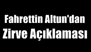 Fahrettin Altun'dan Zirve Açıklaması